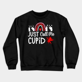 Just Call Me Cupid Valentine_s Day Couples Funny Cupid Love Crewneck Sweatshirt
